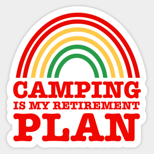 Camping Is My Retirement Plan Sticker